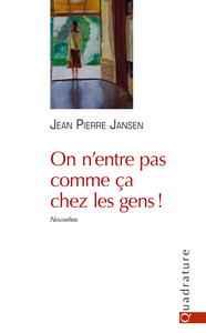 On n'entre pas comme ça chez les gens!