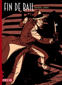 FIN DE BAIL : HISTOIRES COURTES DE BERTHET ET COSSU