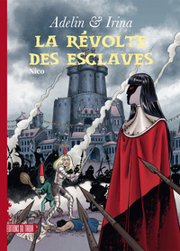 Adelin et Irina - Révolte des esclaves (La)