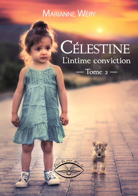 CHLOE-CELESTINE-ZOE - T02 - CELESTINE, L'INTIME CONVICTION