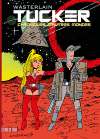 TUCKER - TOME 1 : CHRONIQUES D'AUTRES MONDES (LUXE)
