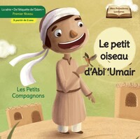 LES PETITS COMPAGNONS LE PETIT OISEAU D'ABI 'UMAIR