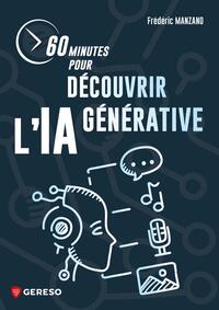 60 minutes pour découvrir l'IA générative