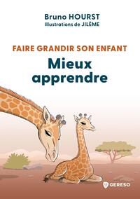 Faire grandir son enfant - Mieux apprendre