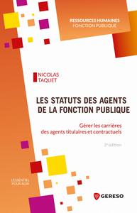 LES STATUTS DES AGENTS DE LA FONCTION PUBLIQUE - GERER LES CARRIERES DES AGENTS TITULAIRES ET CONTRA