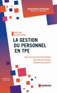 LA GESTION DU PERSONNEL EN TPE - RECRUTEMENT ET FORMALITES - GESTION DE LA PAIE - DEPART DU SALARIE