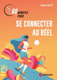 60 MINUTES POUR SE CONNECTER AU REEL