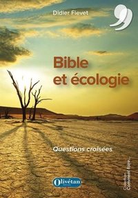 Bible et écologie. Questions croisées