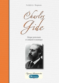 Charles Gide. Ethique protestante et solidarité économique