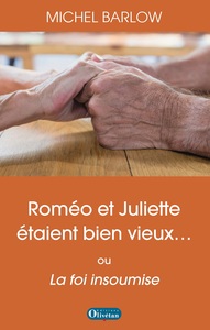 Roméo et Juliette étaient bien vieux... La foi insoumise