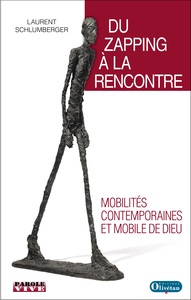 DU ZAPPING A LA RENCONTRE MOBILITES CONTEMPORAINES ET MOBILE DE DIEU