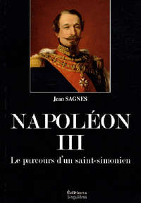 Napoléon III - le parcours d'un Saint-Simonien