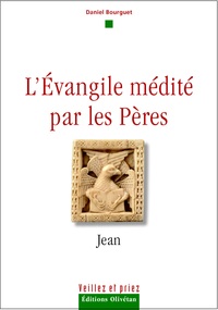 L'Evangile médité par les Pères - Jean