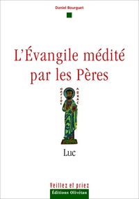 L'Evangile médité par les Pères - Luc