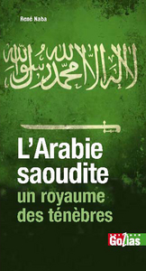 L'Arabie saoudite, un royaume des ténèbres - l'islam otage du wahhabisme