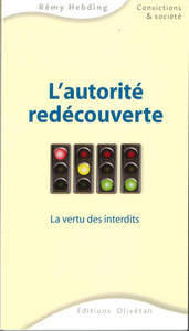 L AUTORITE REDECOUVERTE. LA VERTU DES INTERDITS