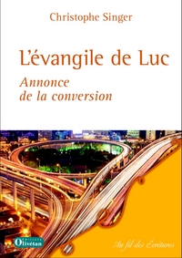 L'évangile de Luc, annonce de la conversion