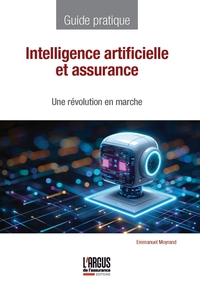 INTELLIGENCE ARTIFICIELLE ET ASSURANCE - UNE REVOLUTION EN MARCHE