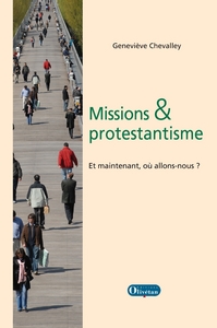 Missions et protestantisme. Et maintenant, où allons-nous ?