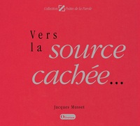 Vers la source cachée