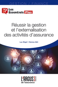 REUSSIR LA GESTION ET L'EXTERNALISATION DES ACTIVITES D'ASSURANCE