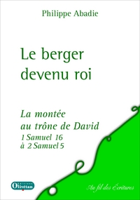 Le berger devenu roi. La montée au trône de David