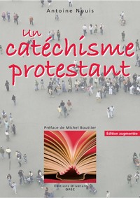 UN CATECHISME PROTESTANT (ED. AUG. 2010)