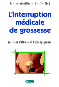 L’interruption médicale de grossesse. Questions éthiques et d’accompagnement