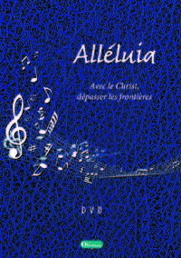 ALLELUIA, AVEC LE CHRIST, TRAVERSER LES FRONTIERES. DVD-ROM