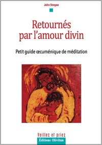 Retournés par l'amour divin