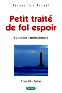 Petit traité de fol espoir. L’espoir dans le Nouveau Testament