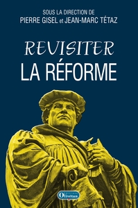 REVISITER LA REFORME QUESTIONS INTEMPESTIVES