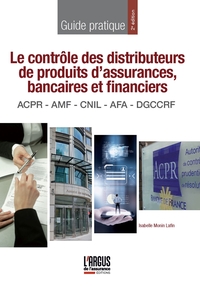 LE CONTROLE DES DISTRIBUTEURS DE PRODUITS D'ASSURANCES, BANCAIRES ET FINANCIERS - ACPR - AMF - CNIL