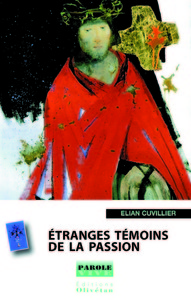 Etranges témoins de la passion