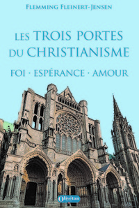 Les trois portes du christianisme Foi Espérance Amour