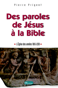 Des paroles de Jésus à la Bible - L’Église des années 100 à 250