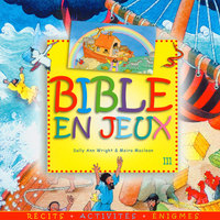 Bible en jeux III. Récits, énigmes, activités