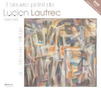 L'OEUVRE PEINT LUCIEN LAUTREC,1909-1991:LUMIERE HERITAG