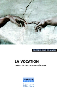 La vocation. L’appel de Dieu, jour après jour