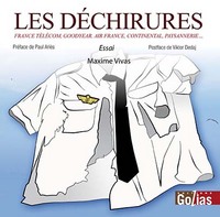 Les déchirures - France Télécom, Goodyear, Air France, Continental, paysannerie