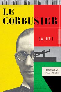 Le Corbusier A Life /anglais