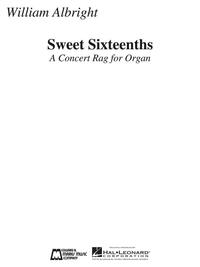 SWEET SIXTEENTHS ORGUE