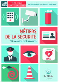 Métiers de la sécurité - 10 scénarios professionnels Bac Pro Métiers de la sécurité, Pochette de l'élève