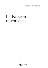 LA PASSION RETROUVEE