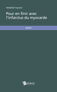 POUR EN FINIR AVEC L'INFARCTUS DU MYOCARDE