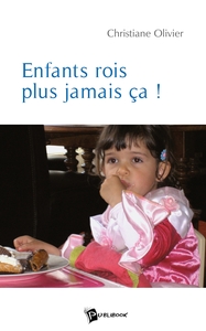 ENFANT-ROI, PLUS JAMAIS CA !