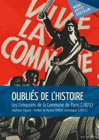 OUBLIES DE L'HISTOIRE. LES LIMOUSINS DE LA COMMUNE DE PARIS (1871)