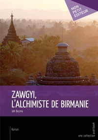 ZAWGYI, L'ALCHIMISTE DE BIRMANIE