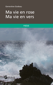 Ma vie en rose - Ma vie en vers