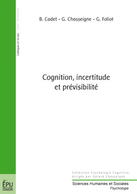 Cognition, incertitude et prévisibilité